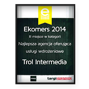 Ekomers 2014 III miejsce w kategorii Najlepsza agencja oferująca usługi wdrożeniowe Trol Intermedia